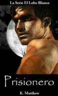 prisionero (ebook)-k. matthew-9781507162279 prisionero (ebook)-k. matthew-9781507162279
