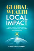 GLOBAL WEALTH, LOCAL IMPACT