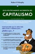 guia politicamente incorrecta del capitalismo-robert p. murphy-9781909870079 guia politicamente incorrecta del capitalismo-robert p. murphy-9781909870079