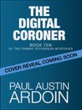 Descargar libros gratis en linea pdf THE DIGITAL CORONER  (edición en inglés) en español 9781949082579