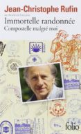 immortelle randonnée: compostelle malgré moi -jean-christophe rufin-9782070455379 immortelle randonnée: compostelle malgré moi -jean-christophe rufin-9782070455379