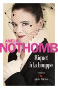 riquet à la houppe-amelie nothomb-9782226328779 riquet à la houppe-amelie nothomb-9782226328779