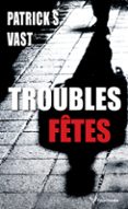 TROUBLES FÊTES