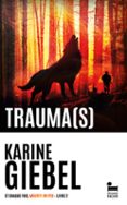 Descarga gratuita de libros de computadora en pdf TRAUMA(S) : ET CHAQUE FOIS, MOURIR UN PEU - LIVRE 2: ROMAN POLICIER DE KARINE GIEBEL, LE NOUVEAU THRILLER DE L'AUTRICE AUX 2 MILLIONS DE LIVRES VENDUS, LIVRE NOUVEAUTÉ 2024  (edición en francés) de KARINE GIEBEL 9782385771379  (Literatura española)