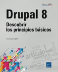 drupal 8: descubrir los principios basicos-christophe aubry-9782409001079 drupal 8: descubrir los principios basicos-christophe aubry-9782409001079