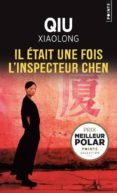 il etait une fois l inspecteur chen-qiu xiaolong-9782757869079 il etait une fois l inspecteur chen-qiu xiaolong-9782757869079