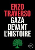 Ebooks para descargar gratis en pdf GAZA DEVANT L'HISTOIRE  (edición en francés) 9782898331879 DJVU RTF (Literatura española) de ENZO TRAVERSO