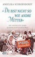 du bist nicht so wie andre mütter-angelika schrobsdorff-9783423216579 du bist nicht so wie andre mütter-angelika schrobsdorff-9783423216579