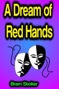 Descargar el libro de texto japonés pdf A DREAM OF RED HANDS
         (edición en inglés) (Literatura española) de STOKER BRAM 9783986477479