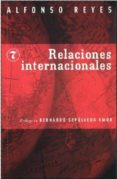 relaciones internacionales-alfonso reyes-9786071604279 relaciones internacionales-alfonso reyes-9786071604279