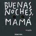 BUENAS NOCHES, MAMA-1993104-otro-formato