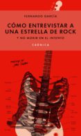 como entrevistar a una estrella de rock y no morir en el intento (ebook)-9786079409579 como entrevistar a una estrella de rock y no morir en el intento (ebook)-9786079409579