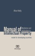 Descarga de libro italiano MANUAL OF MEDIATION AND ARBITRATION IN INTELLECTUAL PROPERTY
				EBOOK (edición en inglés) 9786525298979 DJVU FB2 MOBI de ALICE KELLY (Literatura española)