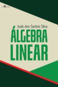 Libro de texto gratuito para descargar ÁLGEBRA LINEAR 9786558406679 (Literatura española)  de JOAB DOS SANTOS SILVA
