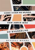 Descargar gratis libros electrónicos pda COMO VIVER NO MUNDO SEM ABRIR MÃO DO EVANGELHO
				EBOOK (edición en portugués)