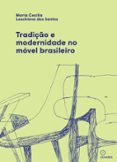 TRADIÇÃO E MODERNIDADE NO MÓVEL BRASILEIRO  (edición en portugués)