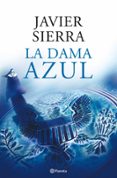 la dama azul-javier sierra-9788408080879 la dama azul-javier sierra-9788408080879