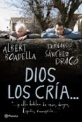 dios los cria y ellos hablan de sexo, drogas, españa, corrupcion-albert boadella-fernando sanchez drago-9788408094579 dios los cria y ellos hablan de sexo, drogas, españa, corrupcion-albert boadella-fernando sanchez drago-9788408094579