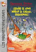 los prehistorratones 4: ¡estás de lava hasta el cuello, stiltonut !-geronimo stilton-9788408112679 los prehistorratones 4: ¡estás de lava hasta el cuello, stiltonut !-geronimo stilton-9788408112679