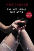 tal vez igual que ayer (ebook)-noe casado-9788408127079 tal vez igual que ayer (ebook)-noe casado-9788408127079