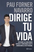 dirige tu vida: aprende las habilidades sociales que te llevaran al exito personal-pau navarro-9788408180579 dirige tu vida: aprende las habilidades sociales que te llevaran al exito personal-pau navarro-9788408180579