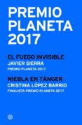 premio planeta 2017: ganador y finalista (pack) (ebook)-javier sierra-cristina lopez barrio-9788408181279 premio planeta 2017: ganador y finalista (pack) (ebook)-javier sierra-cristina lopez barrio-9788408181279