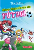 vida en ratford 28:cinco jugadoras de fútbol-tea stilton-9788408193579 vida en ratford 28:cinco jugadoras de fútbol-tea stilton-9788408193579