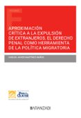 Descargar kindle books para ipad 2 APROXIMACIÓN CRÍTICA A LA EXPULSIÓN DE EXTRANJEROS. EL DERECHO PENAL COMO HERRAMIENTA DE LA POLÍTICA MIGRATORIA