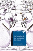 la batalla de los muñecos de nieve-rafael calatayud cano-maria simavilla-9788414011379 la batalla de los muñecos de nieve-rafael calatayud cano-maria simavilla-9788414011379