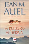 los refugios de piedra (los hijos de la tierra 5)-jean m. auel-9788415120179 los refugios de piedra (los hijos de la tierra 5)-jean m. auel-9788415120179