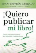 ¡quiero publicar mi libro!-juan triviño-9788415404279 ¡quiero publicar mi libro!-juan triviño-9788415404279