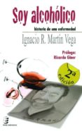 soy alcoholico: historia de una enfermedad-ignacio r. martin vega-9788415425779 soy alcoholico: historia de una enfermedad-ignacio r. martin vega-9788415425779