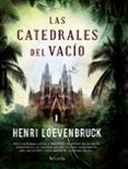 las catedrales del vacio-henri loevenbruck-9788415497479 las catedrales del vacio-henri loevenbruck-9788415497479