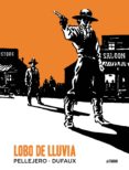 lobo de lluvia-ruben pellejero-jean dufaux-9788415685579 lobo de lluvia-ruben pellejero-jean dufaux-9788415685579