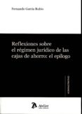 reflexiones sobre el régimen jurídico d elas cajas de ahorro: el epílogo-fernando garcia rubio-9788415690979 reflexiones sobre el régimen jurídico d elas cajas de ahorro: el epílogo-fernando garcia rubio-9788415690979