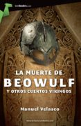 la muerte de beowulf y otros cuentos vikingos-manuel velasco-9788415747079 la muerte de beowulf y otros cuentos vikingos-manuel velasco-9788415747079