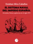 el sistema naval del imperio español (ebook)-esteban mira caballos-9788415930679 el sistema naval del imperio español (ebook)-esteban mira caballos-9788415930679
