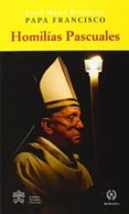 homilias pascuales-jorge (papa francisco ) bergoglio-9788415980179 homilias pascuales-jorge (papa francisco ) bergoglio-9788415980179