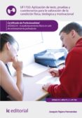 (i.b.d.) aplicacion de tests, pruebas y cuestionarios para la val oracion de la condicion fisica, biologica y motivacional .afda0210.-joaquín tejero fernández-9788416207879 (i.b.d.) aplicacion de tests, pruebas y cuestionarios para la val oracion de la condicion fisica, biologica y motivacional .afda0210.-joaquín tejero fernández-9788416207879
