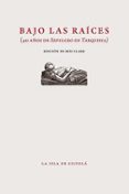 bajo las raices (40 años de sepulcro en tarquinia)-ben clark-9788416210879 bajo las raices (40 años de sepulcro en tarquinia)-ben clark-9788416210879