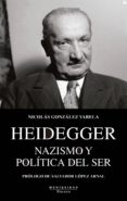 heidegger: nazismo y politica del ser-nicolas gonzalez varela-9788416288779 heidegger: nazismo y politica del ser-nicolas gonzalez varela-9788416288779