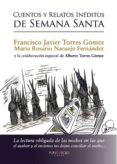 cuentos y relatos ineditos de semana santa-francisco javier torres gomez-9788416359479 cuentos y relatos ineditos de semana santa-francisco javier torres gomez-9788416359479