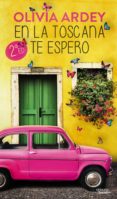 en la toscana te espero (ebook)-olivia ardey-9788416580279 en la toscana te espero (ebook)-olivia ardey-9788416580279
