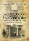 la corrupcion en cordoba durante el siglo xvi-9788416937479 la corrupcion en cordoba durante el siglo xvi-9788416937479