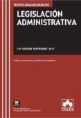 legislacion administrativa: texto legal basico con concordancias y modificaciones resaltadas (15ª ed.)-9788417135379 legislacion administrativa: texto legal basico con concordancias y modificaciones resaltadas (15ª ed.)-9788417135379