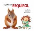 si jo fos un esquirol-ana galan-9788417406479 si jo fos un esquirol-ana galan-9788417406479