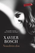 nosaltres dos-xavier bosch-9788417420079 nosaltres dos-xavier bosch-9788417420079