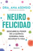 Mejores libros descargar pdf NEUROFELICIDAD
				EBOOK in Spanish de ANA ASENSIO 9788419965875