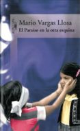 el paraiso en la otra esquina-mario vargas llosa-9788420465579 el paraiso en la otra esquina-mario vargas llosa-9788420465579