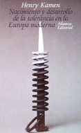 nacimiento y desarrollo de la tolerancia en la europa moderna-henry kamen-9788420602479 nacimiento y desarrollo de la tolerancia en la europa moderna-henry kamen-9788420602479